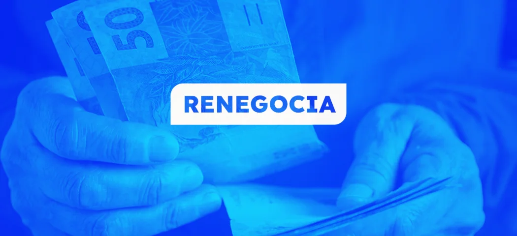 O que é o Programa Renegocia! e o Mutirão Renegocia
