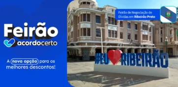 Feirão de Negociação de Dívidas em Ribeirão Preto: guia completo sobre como participar